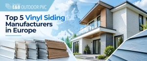Vinyl Siding Manufacturers in Europe